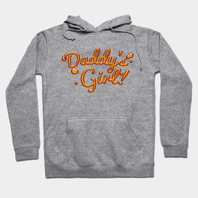 Dady's Girl - Cute Typographic Syrup Design Hoodie by DankFutura